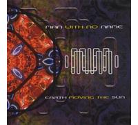 Man with No Name Earth Moving the Sun (CD)