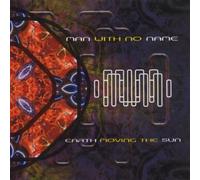 Man with No Name Earth Moving the Sun (CD)