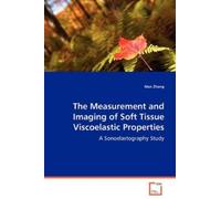 Man Zhang The Measurement and Imaging of Soft Tissue Viscoelastic Pr (Tascabile)
