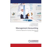 Management Accounting: A Practical Approach to Costing, Planning, and Control