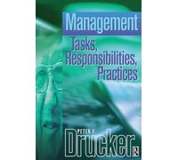 Management: an abridged and revised version of Management: Tasks, Responsibilities, Practices