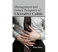 Management and Future Prospects of Ulcerative Colitis (Copertina rigida)