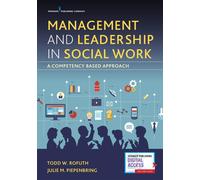 Management and Leadership in Social Work: A Competency-Based Approach - Pi...