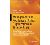 Management and Resilience of African Organizations in Times of Crisis: Current Business Issues in African Countries (CBIAC) Conference, Agadir, Morocco, April 27-28, 2023