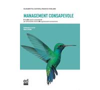 Management consapevole. Il modello Equità e sostenibilità per affrontare l...