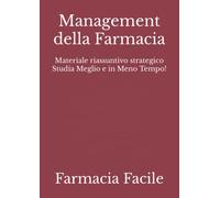 Management della Farmacia: Materiale riassuntivo strategico Studia Meglio e in Meno Tempo!