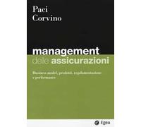 Management delle assicurazioni. Business model, prodotti, regolamentazione e performance