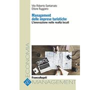 Management delle imprese turistiche. L'innovazione nelle realtà locali