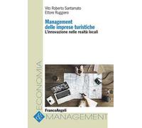 Management delle imprese turistiche. L'innovazione nelle realtà locali