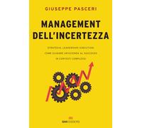 MANAGEMENT DELL'INCERTEZZA - PASCERI GIUSEPPE - ROI EDIZIONI