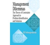 Management Dilemmas: The Theory of Constraints Approach to Problem Identification and Solutions