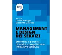 Management e design dei servizi. Strumenti e percorsi di analisi e progettazione innovativa condivisa