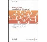 Management e marketing dei servizi. La gestione del cliente nel mercato dei servizi