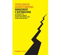 Management e rottamazione - Brischi Sergio, Marzano Gilberto