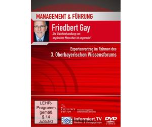 Management & Führung - Friedbert Gay/Die Gleichbehandlung von ungleichen Menschen ist ungerecht