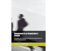 Management in an Organization & Aviation: Principles and Practices for Effective Organization & Aviation Management