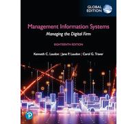 Management Information Systems: Managing the Digital Firm, Global Edition