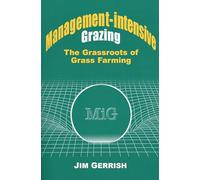 Management-intensive Grazing: The Grassroots of Grass Farming