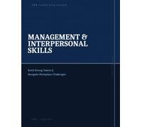 Management & Interpersonal Skills: Build Strong Teams & Navigate Workplace Challenges
