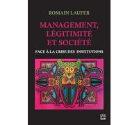 Management, légitimité et société. Face à la crise des institutio