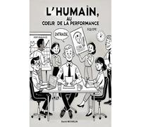 Management: l'humain au coeur de la performance: Méthodes de management