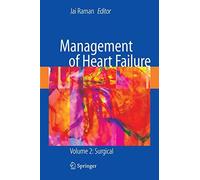 Management of Heart Failure: Surgical: Volume 2: Surgical