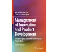 Management of Innovation and Product Development: Integrating Business and Technological Perspectives