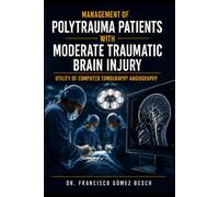 Management of Polytrauma Patients with Moderate Traumatic Brain Injury: Utility of Computed Tomography Angiography