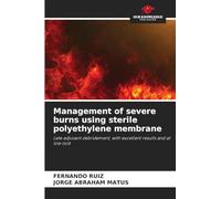Management of severe burns using sterile polyethylene membrane: Late adjuvant debridement, with excellent results and at low cost