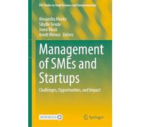 Management of SMEs and Startups: Challenges, Opportunities, and Impact