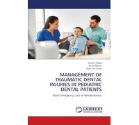 MANAGEMENT OF TRAUMATIC DENTAL INJURIES IN PEDIATRIC DENTAL PATIENTS: From Emergency Care to Rehabilitation
