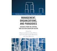 Management, Organizations, and Paradoxes: Insights from the Central and Eastern European Region
