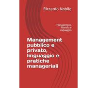 Management pubblico e privato, linguaggio e pratiche manageriali: Management, filosofia e linguaggio