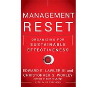 Management Reset: Organizing for Sustainable Effectiveness