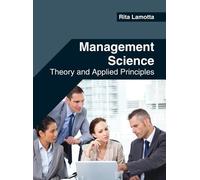 Management Science: Theory and Applied Principles (Copertina rigida)