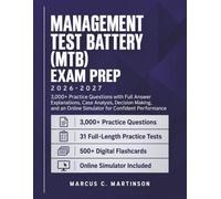 Management Test Battery (MTB) Exam Prep 2026-2027: 3,000+ Practice Questions with Full Answer Explanations, Case Analysis, Decision Making, and an Online Simulator for Confident Performance