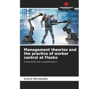 Management theories and the practice of worker control at Flasko: A case study of an occupied factory