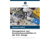 Management von Krankenhausabfällen in der D.R. Kongo: Fallbeispiel: Quartier Les Volcans, Stadt Goma, Nord-Kivu