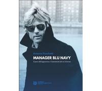 Manager blu navy. Il peso dell'apparenza e l'autenticità del sé al lavoro ...