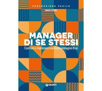Manager di se stessi. Costruire e mantenere una buona immagine di sé