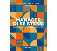 Manager di se stessi. Costruire e mantenere una buona immagine di sé