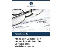 Manager Leader: ein neuer Ansatz für die Leitung des Vertriebsteams