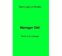 Manager olè! Diario di un manager