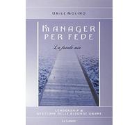 Manager per fede. La favola mia