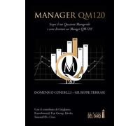 MANAGER QM120. SCOPRI IL TUO QUOZIENTE MANAGERIALE E COME DIVENTARE UN MANAGER Q