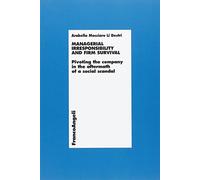 Managerial irresponsibility and firm survival. Pivoting the company in the aftermath of a social scandal