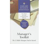 Manager's Toolkit: The 13 Skills Managers Need to Succeed