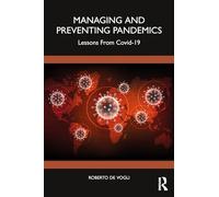 Managing and Preventing Pandemics: Lessons From COVID-19