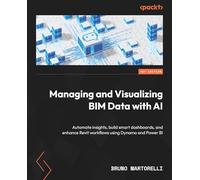 Managing and Visualizing BIM Data with AI: Automate insights, build smart dashboards, and enhance Revit workflows using Dynamo and Power BI