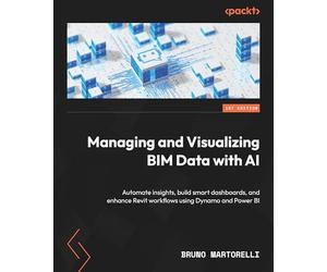 Managing and Visualizing BIM Data with AI: Automate insights, build smart dashboards, and enhance Revit workflows using Dynamo and Power BI